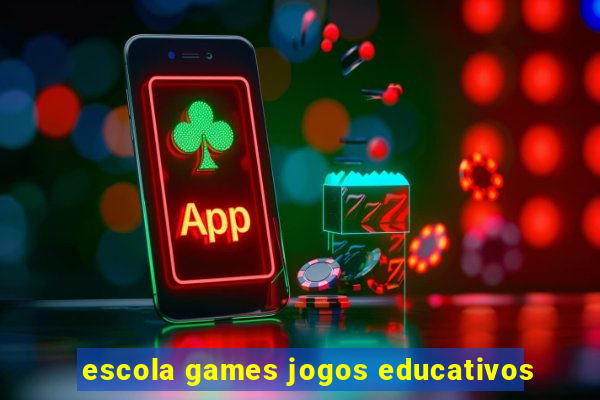 escola games jogos educativos